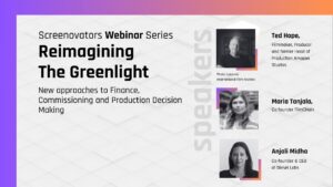 Reimagining the Greenlight: New approaches to Finance, Commissioning and Production Decision Making